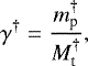 \begin{equation*} \gamma^{\dagger} = \frac{m_{\text{p}}^{\dagger}}{M_{\text{t}}^{\dagger}}, \end{equation*}