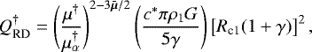 \begin{equation*} Q_{\text{RD}}^{\dagger} = \left(\frac{\mu^{\dagger}}{\mu_{\alpha}^{\dagger}}\right)^{2-3\vec{\bar{\mu}}/2} \left(\frac{c^{*}\pi\rho_{1}G}{5\gamma}\right)\left[R_{\text{c1}}(1 &#x002B; \gamma)\right]^{2}, \end{equation*}