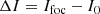 $$ \begin{aligned} \Delta {I}&= {I}_{\mathrm{foc} } - {I}_0 \end{aligned} $$