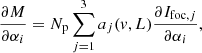 $$ \begin{aligned} \frac{\partial {M}}{\partial \alpha _i} = N_{\rm p} \sum _{j=1}^3 a_j ({ v}, L) \frac{\partial {I}_{\mathrm{foc} , j}}{\partial \alpha _i}, \end{aligned} $$