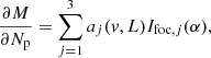 $$ \begin{aligned}&\frac{\partial {M}}{\partial N_{\rm p}} = \sum _{j=1}^3 a_j ({ v}, L) {I}_{\mathrm{foc} , j} ({\alpha }), \end{aligned} $$