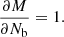 $$ \begin{aligned}&\frac{\partial {M}}{\partial N_{\rm b}} = 1. \end{aligned} $$
