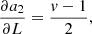 $$ \begin{aligned} \frac{\partial a_2}{\partial L}&= \frac{{ v}-1}{2}, \end{aligned} $$