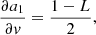 $$ \begin{aligned} \frac{\partial a_1}{\partial { v}}&= \frac{1-L}{2} ,\end{aligned} $$