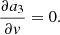 $$ \begin{aligned} \frac{\partial a_3}{\partial { v}}&= 0. \end{aligned} $$