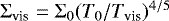 $\Sigma_{\textrm{vis}} = \Sigma_0(T_0/T_{\textrm{vis}})^{4/5}$