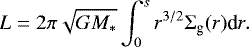 \begin{align*} L = 2\pi\sqrt{GM_*}\int_0^s r^{3/2} \Sigma_{\textrm{g}}(r) \textrm{d}r.\end{align*}