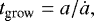 \begin{align*} t_{\textrm{grow}} = a/\dot{a},\end{align*}