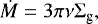 \begin{align*} \dot{M} = 3\pi\nu\Sigma_{\textrm{g}},\end{align*}
