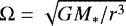 $\Omega = \sqrt{GM_*/r^3}$