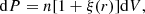 $$ \begin{aligned} \mathrm{d}P = n[1 + \xi (r)]\mathrm{d}V, \end{aligned} $$