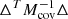 $ \Delta^{T}M^{-1}_{\mathrm{cov}}\Delta $