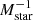$ M_{\mathrm{star}}^{-1} $