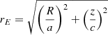 $ r_E= \sqrt{\left(\frac{R}{a}\right)^2 + \left(\frac{z}{c}\right)^2} $