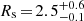 $ R_{\mathrm{s}}\,{=}\,2.5^{+0.6}_{-0.1} $
