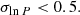 $$ \begin{aligned} \sigma _{\ln {P}} < 0.5 . \end{aligned} $$