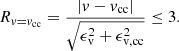 $$ \begin{aligned} R_{v = v_{\rm cc}} = \frac{|v - v_{\rm cc}|}{\sqrt{\epsilon _{\rm v}^2 + \epsilon _{\rm v,cc}^2}} \le 3 . \end{aligned} $$