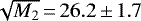 $\sqrt{M_2}\,{=}\,26.2\,{\pm}\,1.7$