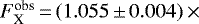 $F^{\textrm{obs}}_{\textrm{X}}\,{=}\,(1.055\,{\pm}\,0.004)\,{\times}$