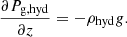 $$ \begin{aligned} \frac{\partial P_{\rm g,hyd}}{\partial z} = - \rho _{\rm hyd} { g}. \end{aligned} $$