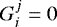 $G_i^j=0$