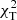$ \chi_{\rm T}^2 $