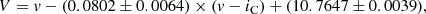 $$ \begin{aligned}&V={ v}-(0.0802\pm 0.0064)\times ({ v}-i_{\rm {C}})+(10.7647\pm 0.0039),\end{aligned} $$