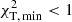 $ \chi_{\rm T,\,min}^2 < 1 $