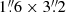 $ 1{{\overset{\prime\prime}{.}}}6\times3{{\overset{\prime\prime}{.}}}2 $
