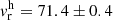 $ v^{\mathrm{h}}_{\mathrm{r}} = 71.4 \pm 0.4 $