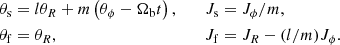 $$ \begin{aligned} \begin{aligned} \theta _{\mathrm{s}}&=l\theta _R+m \left(\theta _\phi -\Omega _{\rm b} t\right),\quad&J_{\mathrm{s}}&= J_\phi /m, \\ \theta _{\mathrm{f}}&= \theta _R, \quad&J_{\mathrm{f}}&= J_R - (l/m) J_\phi . \end{aligned} \end{aligned} $$