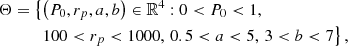 $$ \begin{aligned} \Theta&=\left\{ \left(P_0, r_p, a, b\right)\in \mathbb{R} ^{4}: 0<P_0<1,\,\right. \\&\qquad \left.100<r_p<1000,\, 0.5<a<5,\, 3<b<7 \right\} , \end{aligned} $$