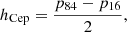 $$ \begin{aligned} h_\mathrm{Cep} = \frac{p_\mathrm{84} -p_\mathrm{16} }{2} , \end{aligned} $$