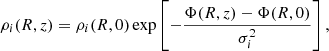 $$ \begin{aligned} \rho _i(R,z) = \rho _i(R,0) \exp \left[ - \frac{\Phi (R,z)-\Phi (R,0)}{\sigma _i^2} \right] , \end{aligned} $$