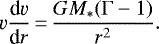 \begin{equation*} \varv \frac{\textrm{d} \varv}{\textrm{d}r}\,{=}\,\frac{G M_{\ast} (\Gamma-1)}{r^2}.\end{equation*}