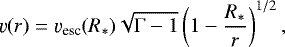 \begin{equation*} \varv(r) = \varv_{\textrm{esc}}(R_{\ast}) \sqrt{\Gamma-1} \left( 1 - \frac{R_{\ast}}{r} \right)^{1/2},\end{equation*}