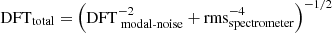 $$ \begin{aligned}&\mathrm{DFT}_{\rm total} = \left( \mathrm{DFT}_{\text{ modal-noise}}^{-2} + \mathrm{rms}_{\rm spectrometer}^{-4} \right)^{-1/2} \end{aligned} $$