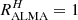 $ R^H_{\rm ALMA}= 1 $