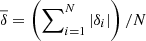$ \overline{\delta}= \left(\sum\nolimits_{i= 1}^N |\delta_i| \right)/N $