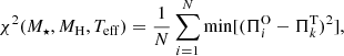 $$ \begin{aligned} \chi ^2(M_{\star }, M_{\rm H}, T_{\rm eff})= \frac{1}{N} \sum _{i=1}^{N} \min [(\Pi _i^\mathrm{O}- \Pi _k^\mathrm{T})^2], \end{aligned} $$