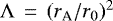 $\Lambda\,=\,(r_{\textrm{A}}/r_0)^2$