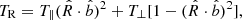 $$ \begin{aligned} T_{\rm R} = T_{\parallel } (\hat{R} \cdot \hat{b})^2 + T_{\perp } [1 - (\hat{R} \cdot \hat{b})^2], \end{aligned} $$