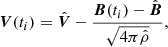 $$ \begin{aligned} \boldsymbol{V}(t_i) = \hat{\boldsymbol{V}} - \frac{\boldsymbol{B}(t_i) - \hat{\boldsymbol{B}}}{\sqrt{4\pi \hat{\rho }}}, \end{aligned} $$
