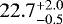 $22.7^{&#x002B;2.0}_{-0.5}$