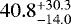 $40.8^{&#x002B;30.3}_{-14.0}$