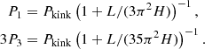 $$ \begin{aligned} P_\mathrm{1}&= P_\mathrm{kink} \left( 1 + L / (3 \pi ^2 H) \right)^{-1}, \nonumber \\ 3P_\mathrm{3}&= P_\mathrm{kink} \left( 1 + L / (35 \pi ^2 H) \right)^{-1}. \end{aligned} $$