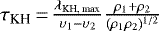 $\tau_{\textrm{KH}}\,{=}\,\frac{\lambda_{\textrm{KH, max}}}{\upsilon_{1}-\upsilon_{2}}\frac{\rho_{1}&#x002B;\rho_{2}}{(\rho_{1}\rho_{2})^{1/2}}$