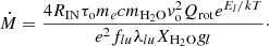 $$ \begin{aligned} \dot{M}=\frac{4 R_{\rm IN} \tau _{\rm o} m_e c m_{\rm H_2O}v_{\rm o}^2Q_{\rm rot}e^{E_l/kT}}{e^2 f_{lu} \lambda _{lu} X_{\rm H_2O}g_l}\cdot \end{aligned} $$