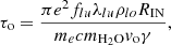 $$ \begin{aligned}&\tau _{\rm o} =\frac{\pi e^2f_{lu}\lambda _{lu}\rho _{lo}R_{\rm IN}}{m_ecm_{\rm H_2O}v_{\rm o}\gamma }, \end{aligned} $$