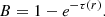 $$ \begin{aligned} B=1-e^{-\tau (r)} . \end{aligned} $$